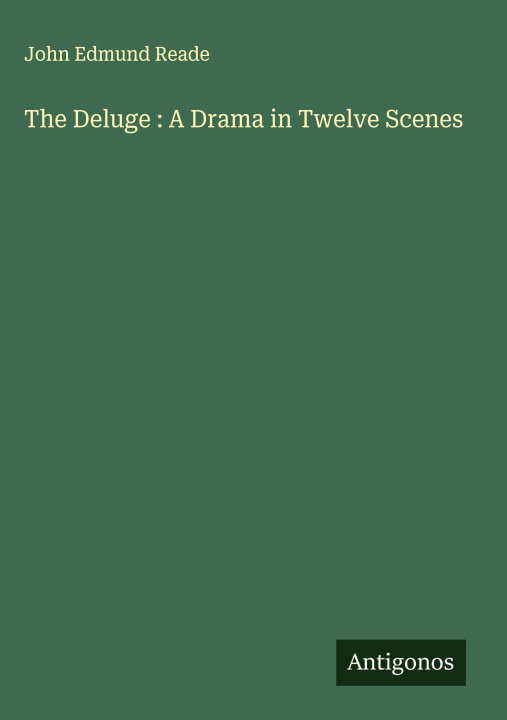 Carte The Deluge : A Drama in Twelve Scenes 