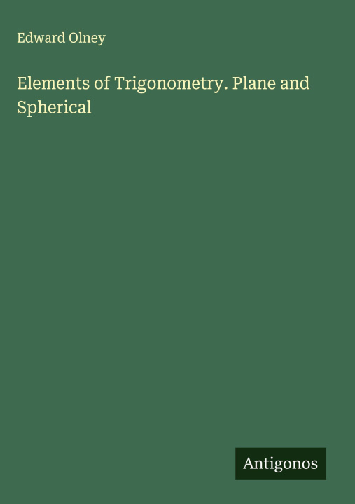 Kniha Elements of Trigonometry. Plane and Spherical 