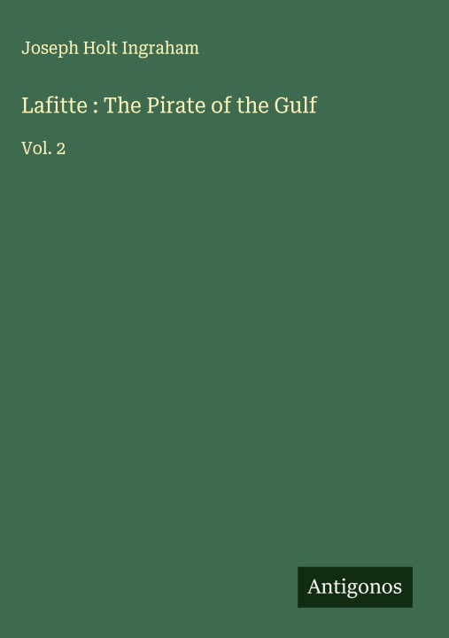 Libro Lafitte : The Pirate of the Gulf 
