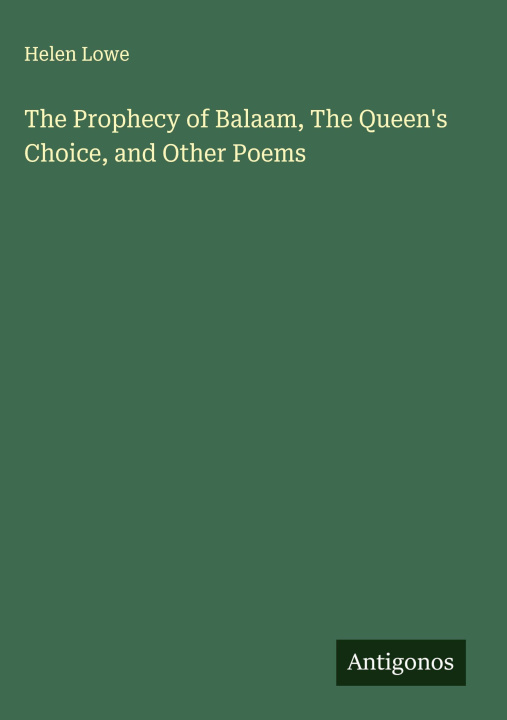 Kniha The Prophecy of Balaam, The Queen's Choice, and Other Poems 