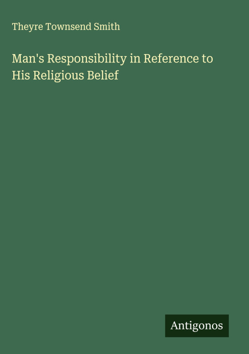 Carte Man's Responsibility in Reference to His Religious Belief 
