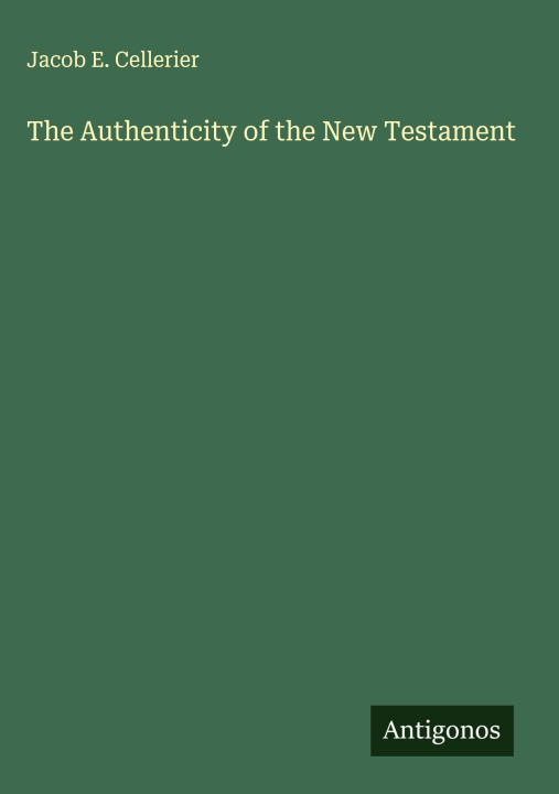 Kniha The Authenticity of the New Testament 