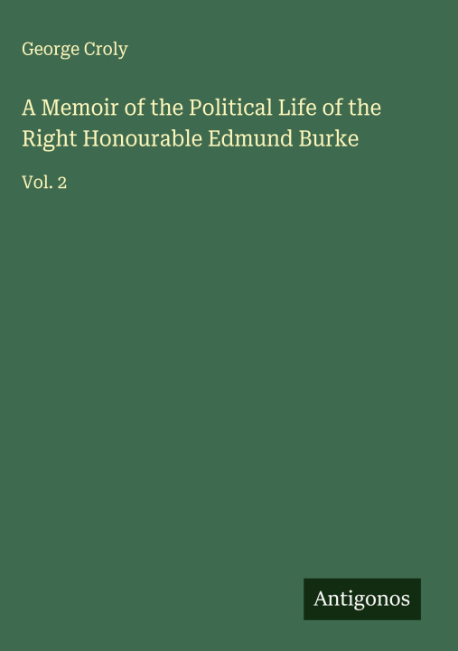 Boek A Memoir of the Political Life of the Right Honourable Edmund Burke 