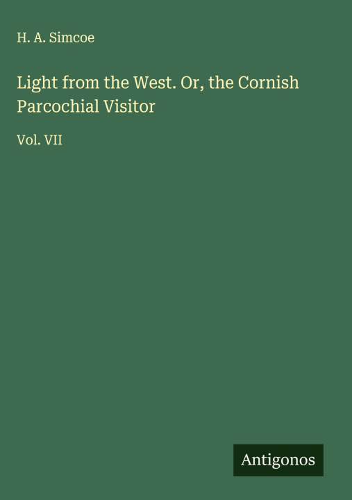 Knjiga Light from the West. Or, the Cornish Parcochial Visitor 