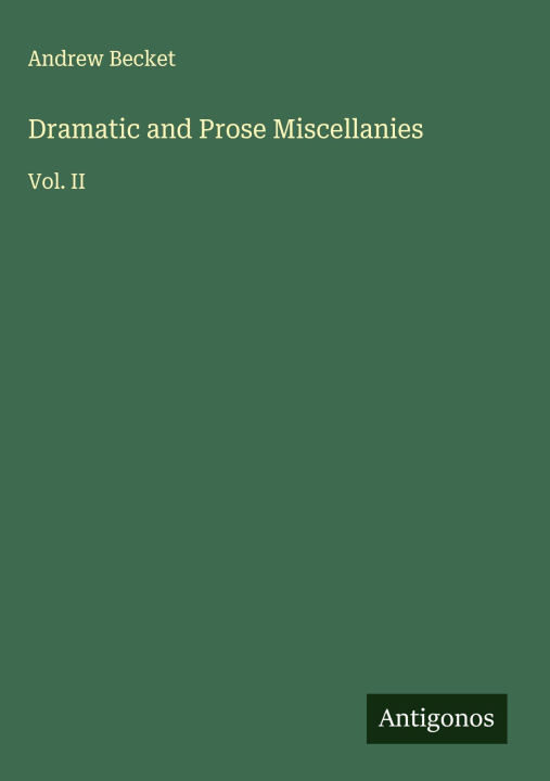 Kniha Dramatic and Prose Miscellanies 