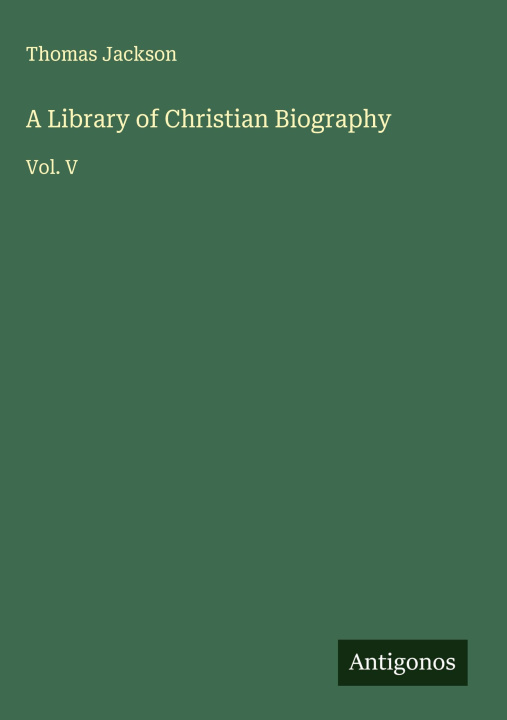 Kniha A Library of Christian Biography 