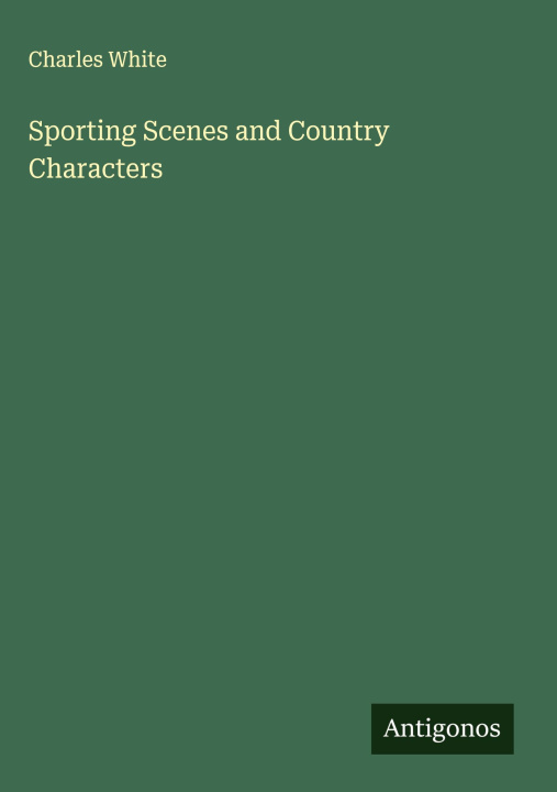 Kniha Sporting Scenes and Country Characters 