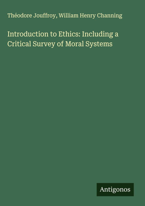 Boek Introduction to Ethics: Including a Critical Survey of Moral Systems William Henry Channing