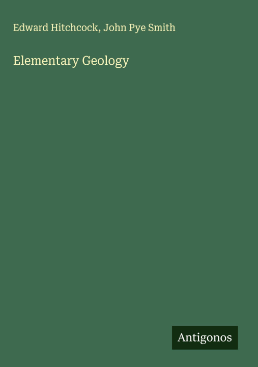 Kniha Elementary Geology John Pye Smith