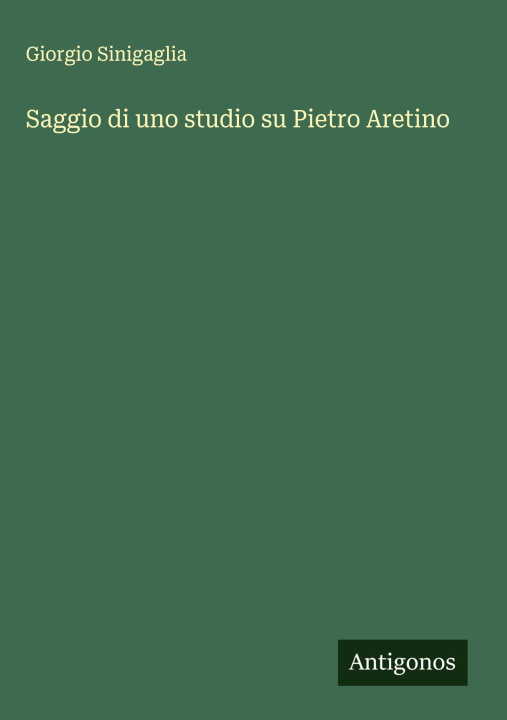 Libro Saggio di uno studio su Pietro Aretino 