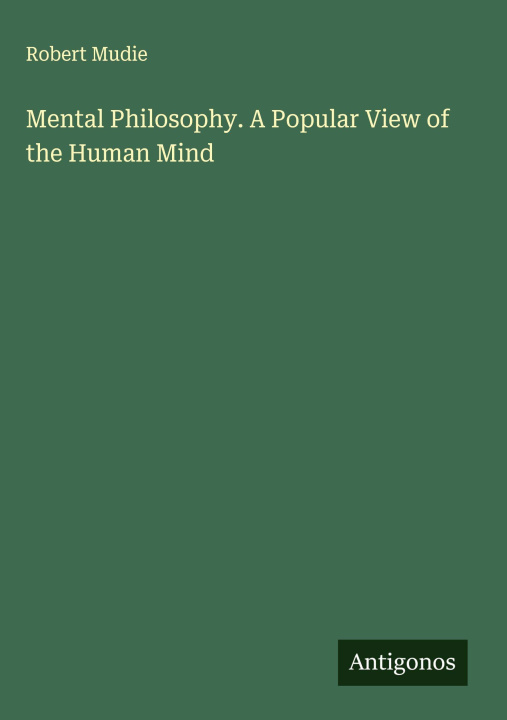 Libro Mental Philosophy. A Popular View of the Human Mind 