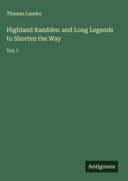 Libro Highland Rambles: and Long Legends to Shorten the Way 
