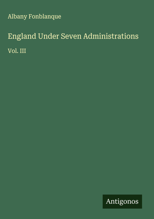 Kniha England Under Seven Administrations 