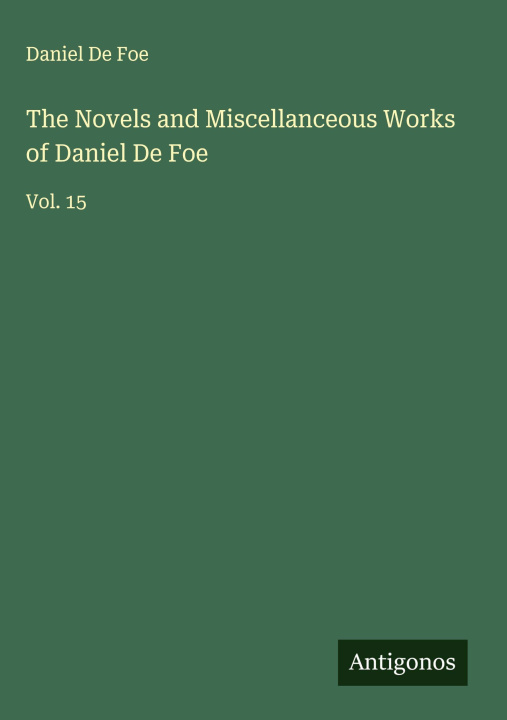 Boek The Novels and Miscellanceous Works of Daniel De Foe 
