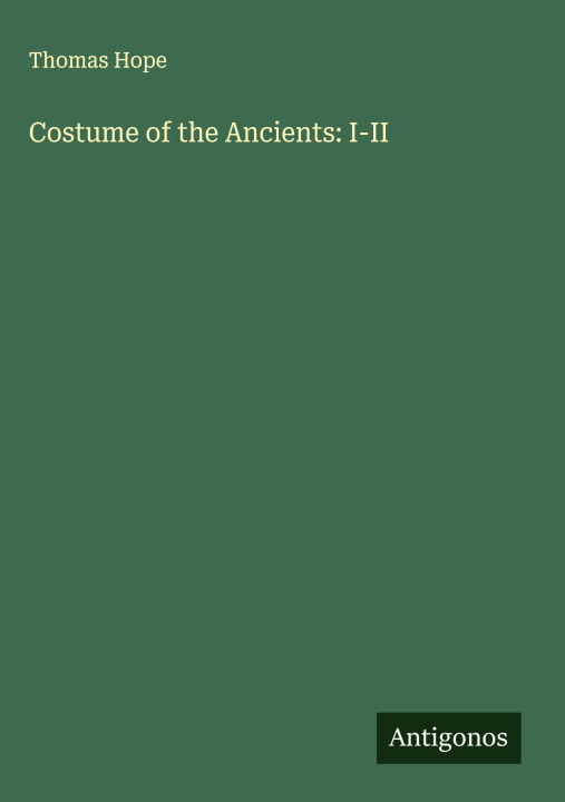 Kniha Costume of the Ancients: I-II 