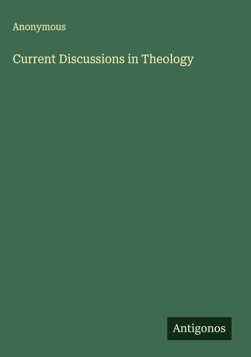 Kniha Current Discussions in Theology 