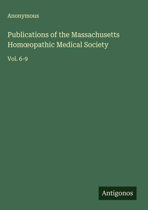 Libro Publications of the Massachusetts Hom¿opathic Medical Society 
