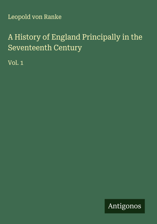 Kniha A History of England Principally in the Seventeenth Century 