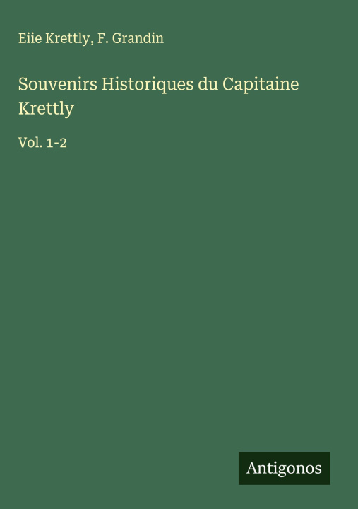 Knjiga Souvenirs Historiques du Capitaine Krettly F. Grandin