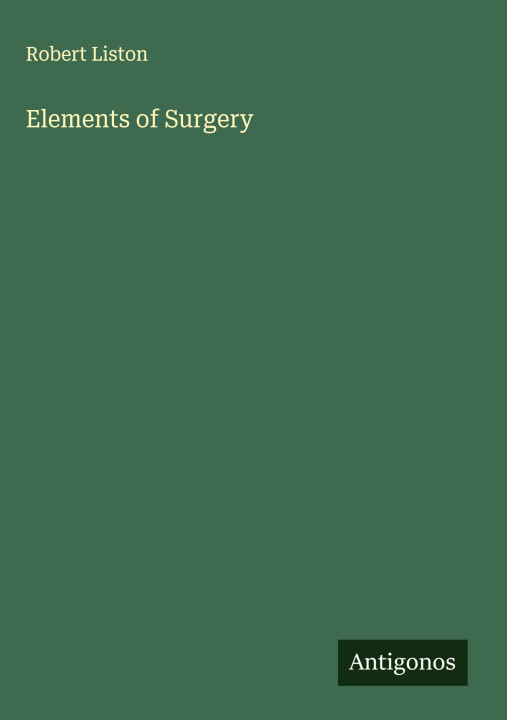 Knjiga Elements of Surgery 