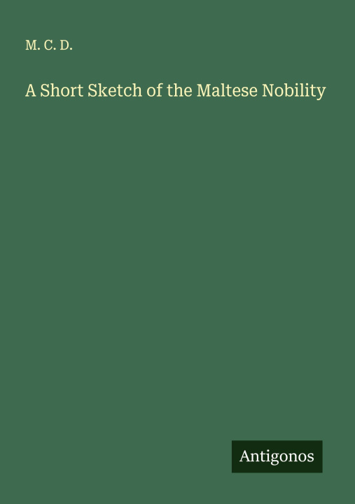 Kniha A Short Sketch of the Maltese Nobility 