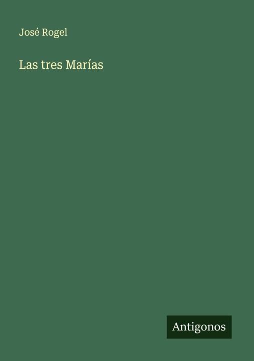 Boek Las tres Marías José Rogel