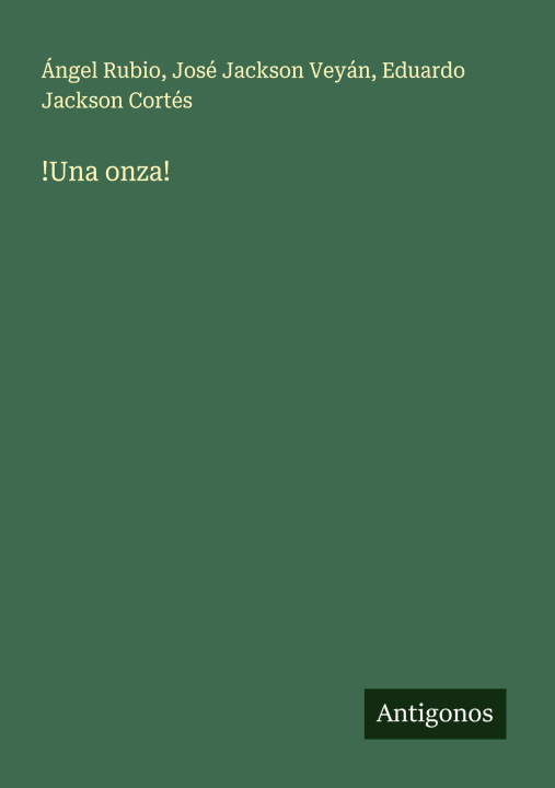 Kniha !Una onza! José Jackson Veyán