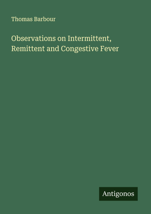 Kniha Observations on Intermittent, Remittent and Congestive Fever 