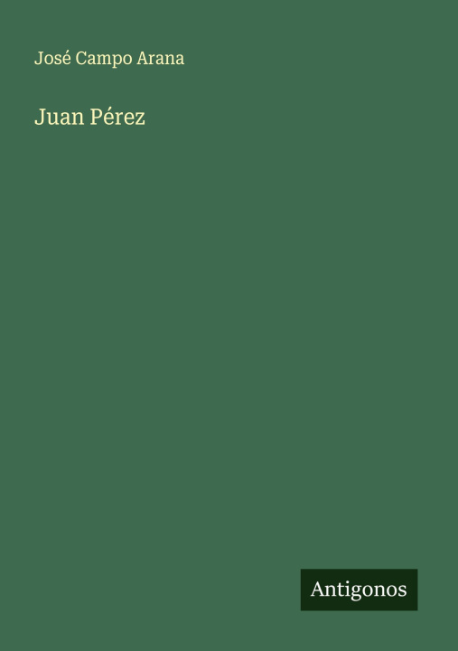 Kniha Juan Pérez José Campo Arana