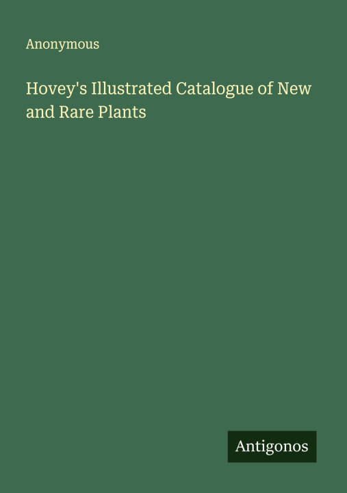 Boek Hovey's Illustrated Catalogue of New and Rare Plants 