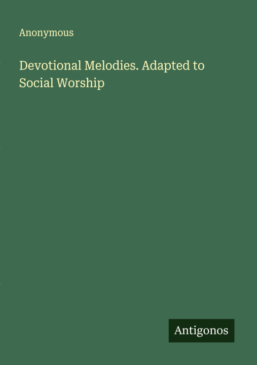 Libro Devotional Melodies. Adapted to Social Worship 