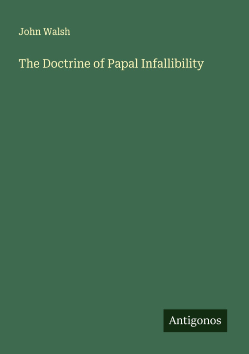 Libro The Doctrine of Papal Infallibility 
