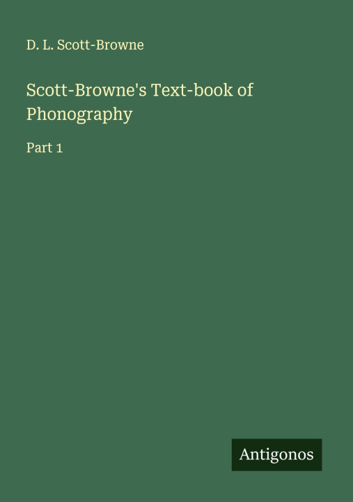 Kniha Scott-Browne's Text-book of Phonography 