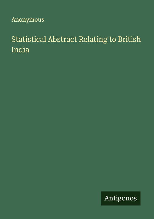 Carte Statistical Abstract Relating to British India 