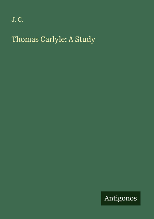 Kniha Thomas Carlyle: A Study 
