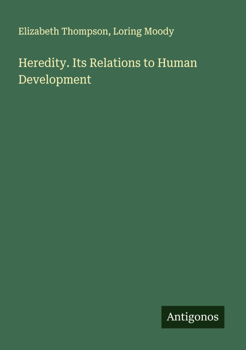 Kniha Heredity. Its Relations to Human Development Loring Moody