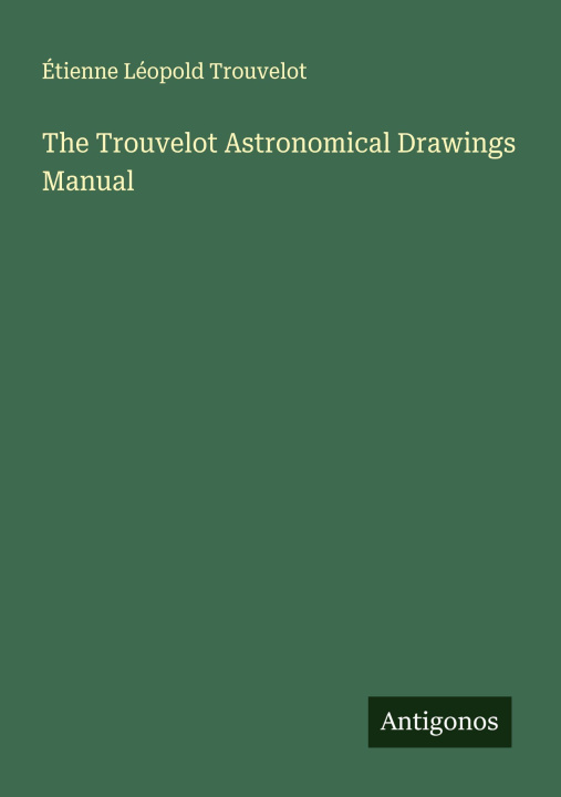 Knjiga The Trouvelot Astronomical Drawings Manual 