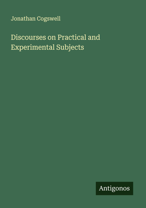 Carte Discourses on Practical and Experimental Subjects 