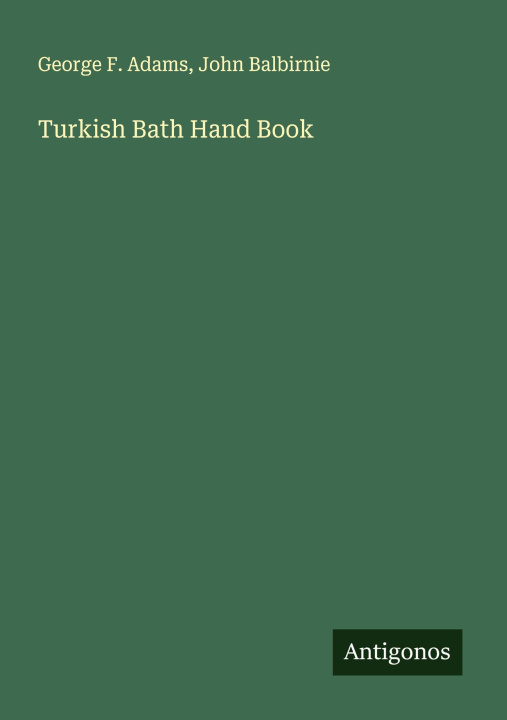 Kniha Turkish Bath Hand Book John Balbirnie