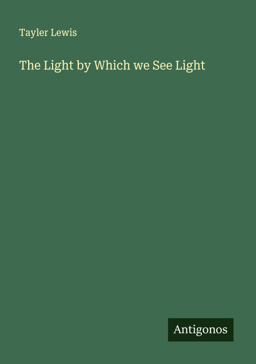 Knjiga The Light by Which we See Light 