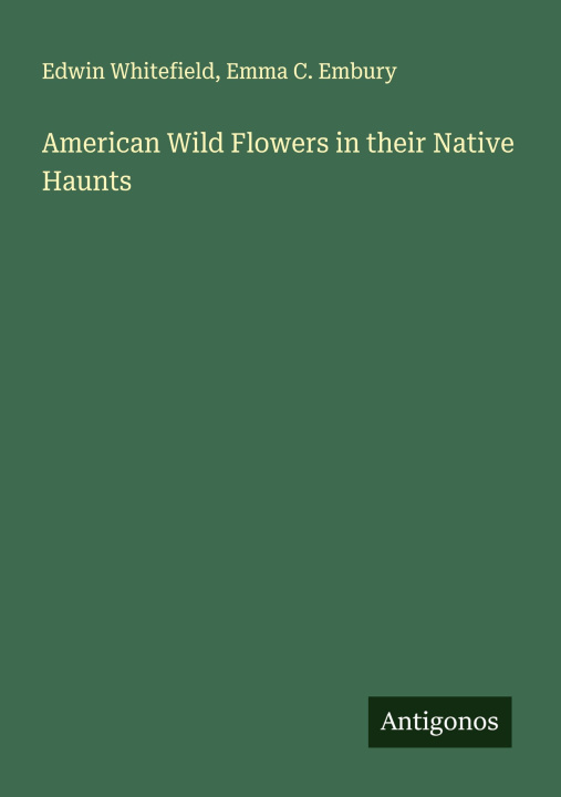 Kniha American Wild Flowers in their Native Haunts Emma C. Embury