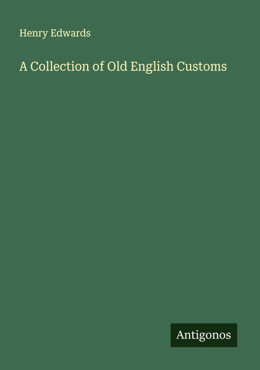 Boek A Collection of Old English Customs 