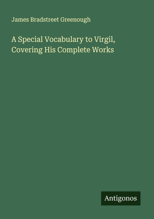 Boek A Special Vocabulary to Virgil, Covering His Complete Works 