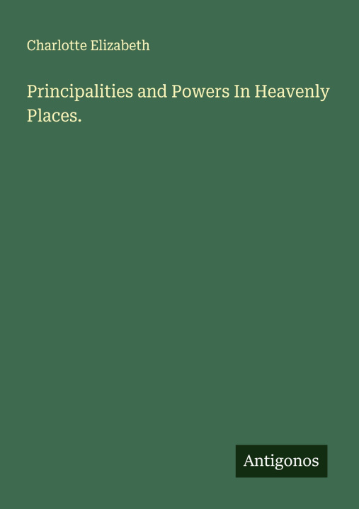 Kniha Principalities and Powers In Heavenly Places. 