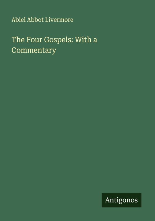 Kniha The Four Gospels: With a Commentary 