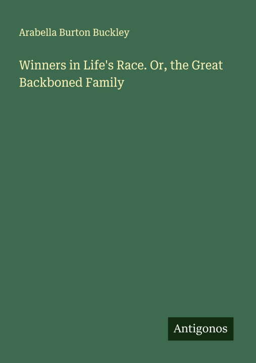 Libro Winners in Life's Race. Or, the Great Backboned Family 