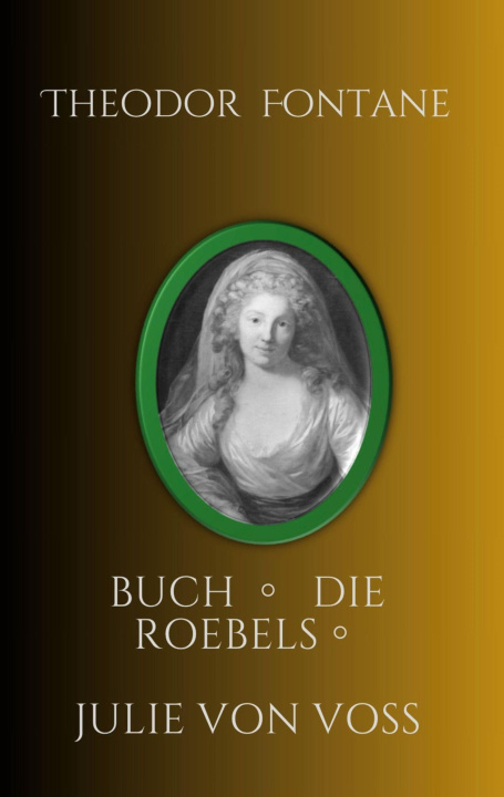 Kniha Julie von Voß, Die Röbels, Buch Michael Kowarsch