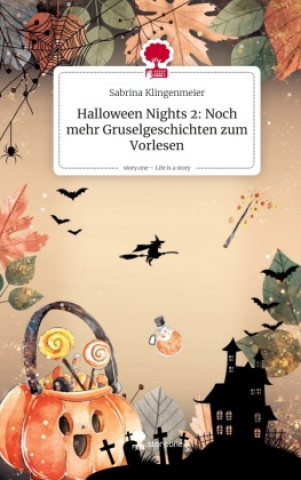 Kniha Halloween Nights 2: Noch mehr Gruselgeschichten zum Vorlesen. Life is a Story - story.one Sabrina Klingenmeier