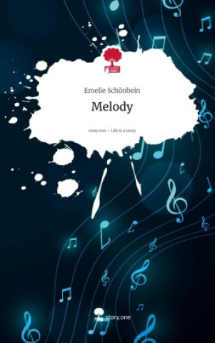 Kniha Melody. Life is a Story - story.one Emelie Schönbein