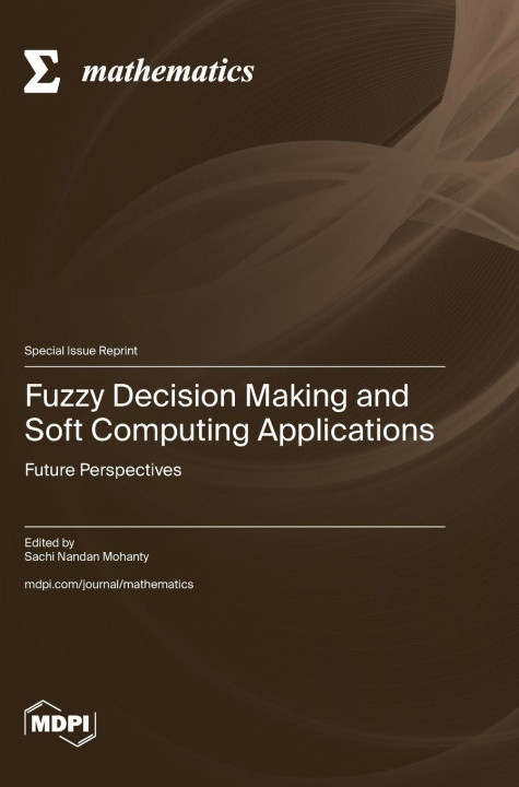 Kniha Fuzzy Decision Making and Soft Computing Applications Sachi Nandan Mohanty